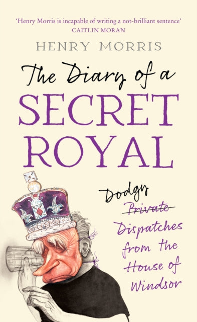 Book cover of: Diary of a Secret Royal. By: Morris, Henry