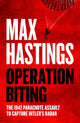 Book cover of: Operation Biting. By: Max Hastings