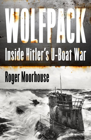 Wolfpack, Hitler’S U-Boat War 1939-45