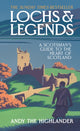 Lochs and Legends, A Scotsman's Guide to the Heart of Scotland 9780008653170 Andy the Andy the Highlander