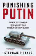 Punishing Putin, Inside the Global Economic War to Bring Down Russia