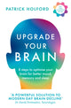 Upgrade Your Brain, Unlock Your Life’s Full Potential 9780008661205 Patrick Holford