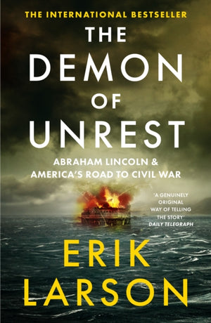 Demon of Unrest, Abraham Lincoln & America’s Road to Civil War