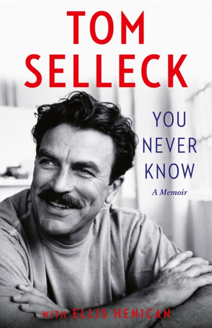 You Never Know, A Memoir 9780008685690 Tom Selleck
