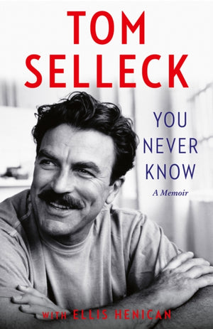 You Never Know, A Memoir