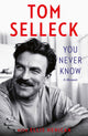 You Never Know, A Memoir 9780008685690 Tom Selleck