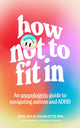 Book cover of: How Not to Fit In. By: Jess Joy