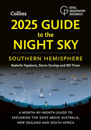 2025 Guide to the Night Sky Southern Hemisphere, A Month-by-Month Guide to Exploring the Skies Above Australia, New Zealand and South Africa