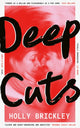 Book cover of: Deep Cuts. By: Holly Brickley
