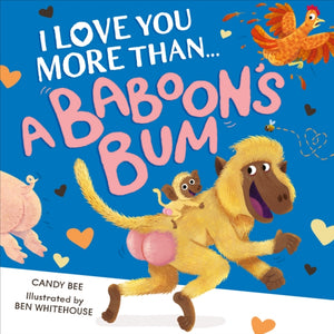 I Love You More Than a Baboon’s Bum