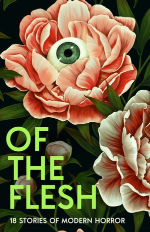 Of the Flesh, 18 Stories of Modern Horror