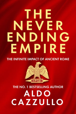 Neverending Empire, The Infinite Impact of Ancient Rome