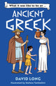 What it was like to be an Ancient Greek 9780008700546 David Long