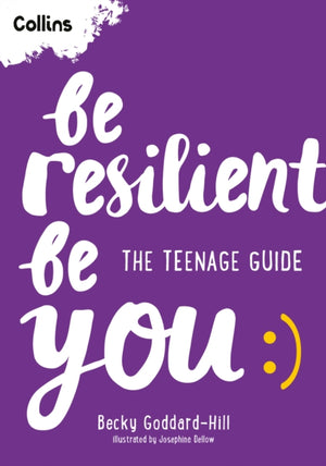 Be Resilient Be You, The Teenage Guide to Handling All of Life’s Challenges