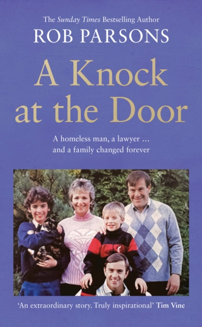 Knock at the Door, A Homeless Man, a Lawyer . . . and a Family Changed Forever 9780008708665 Rob Parsons