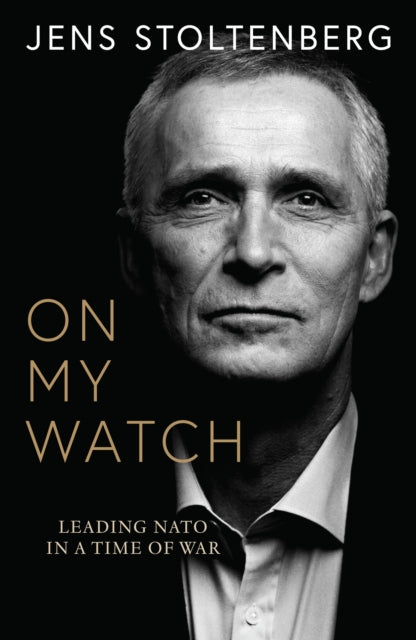 Book cover of: On My Watch. By: Jens Stoltenberg