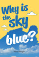 Book cover of: Why is the sky blue?
