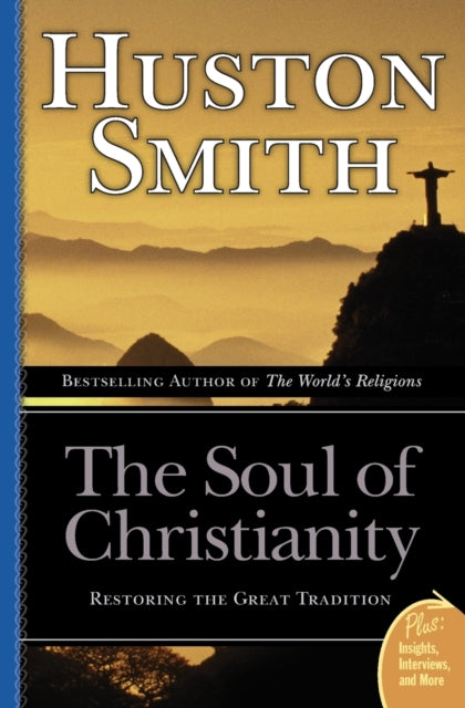Book cover of: Soul Of Christianity. By: Huston Smith