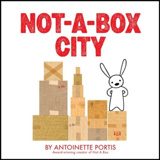 Book cover of: Not-a-Box City. By: Antoinette Portis