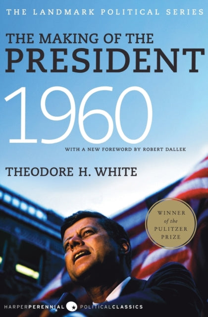 Book cover of: Making of the President 1960. By: Theodore H. White