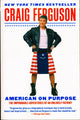 Book cover of: American on Purpose. By: Craig Ferguson