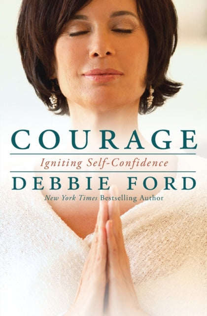Book cover of: Courage. By: Debbie Ford