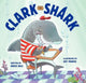 Book cover of: Clark the Shark. By: Bruce Hale