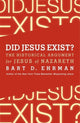 Book cover of: Did Jesus Exist? The Historical Argument for Jesus of Nazareth