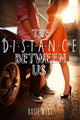 Book cover of: Distance Between Us. By: Kasie West