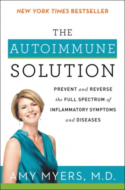 Book cover of: Autoimmune Solution. By: Amy Myers M.D.