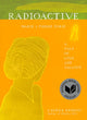 Book cover of: Radioactive. By: Lauren Redniss