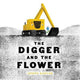 Book cover of: Digger and the Flower. By: Joseph Kuefler