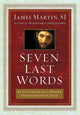Book cover of: Seven Last Words. By: James Martin