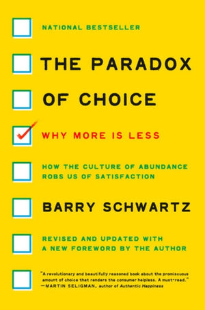 Paradox of Choice, Why More Is Less, Revised Edition