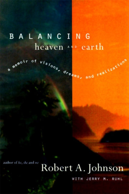 Book cover of: Balancing Heaven And Earth. By: Robert A. Johnson and Jerry M. Ruhl