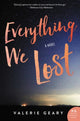 Book cover of: Everything We Lost. By: Valerie Geary