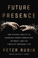 Book cover of: Future Presence. By: Peter Rubin