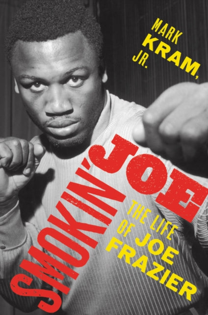 Book cover of: Smokin' Joe. By: Kram, Mark, Jr.