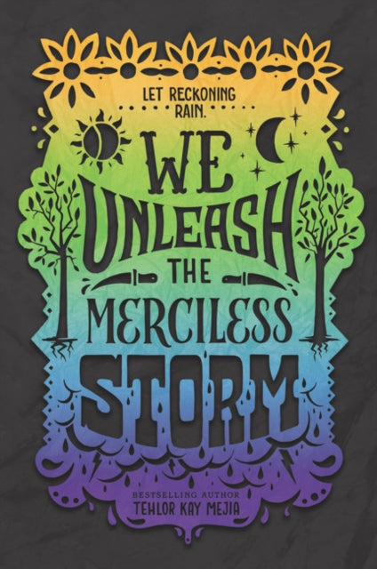 Book cover of: We Unleash the Merciless Storm. By: Tehlor Kay Mejia