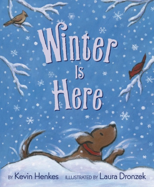 Book cover of: Winter Is Here. By: Kevin Henkes