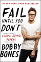 Book cover of: Fail Until You Don't. By: Bobby Bones