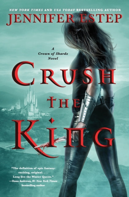Book cover of: Crush the King. By: Jennifer Estep