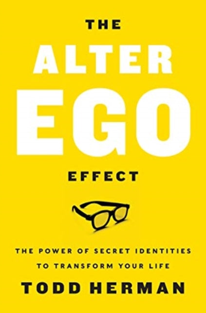 Book cover of: Alter Ego Effect. By: Todd Herman
