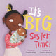 Book cover of: It's Big Sister Time!. By: Nandini Ahuja