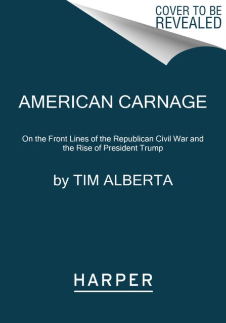 Book cover of: American Carnage. By: Tim Alberta