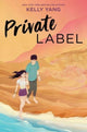 Book cover of: Private Label. By: Kelly Yang