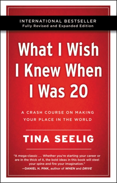 Book cover of: What I Wish I Knew When I Was 20 - 10th Anniversary Edition. By: Tina Seelig