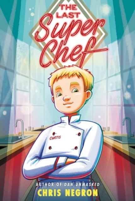 Book cover of: Last Super Chef. By: Chris Negron