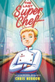 Book cover of: Last Super Chef. By: Chris Negron