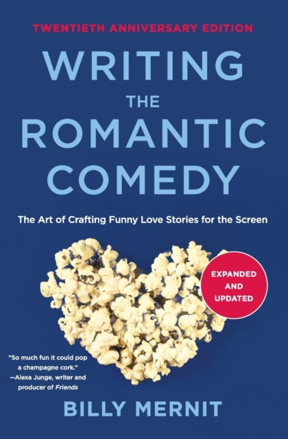 Book cover of: Writing The Romantic Comedy, 20th Anniversary Expanded and Updated Edition. By: Billy Mernit
